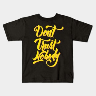 Don't Trust Nobody Coloured Kids T-Shirt